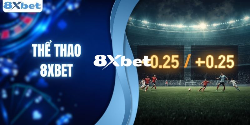 Khám phá các bộ môn hot nhất tại thể thao 8XBET